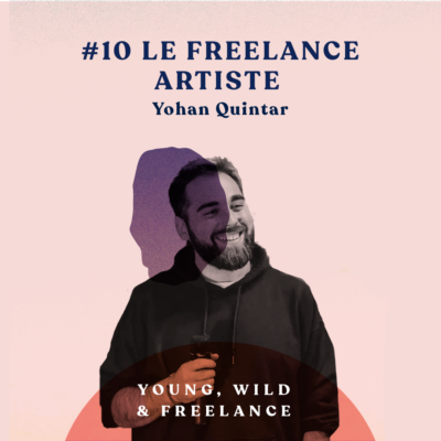 10. Devenir freelance pour se consacrer à son art – avec Yohan Quintar