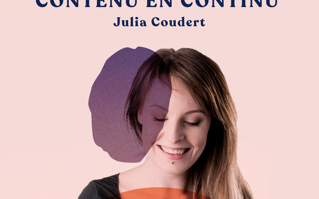 22. Produire du contenu en continu – avec Julia Coudert
