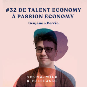 De talent economy à Passion economy - Benjamin Perrin