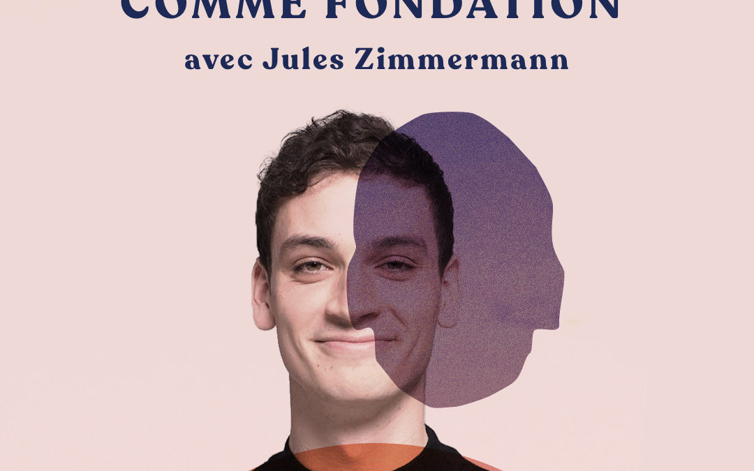 La créativité comme fondation –  avec Jules Zimmermann