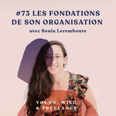 Poser les fondations de son organisation – avec Sonia Leremboure