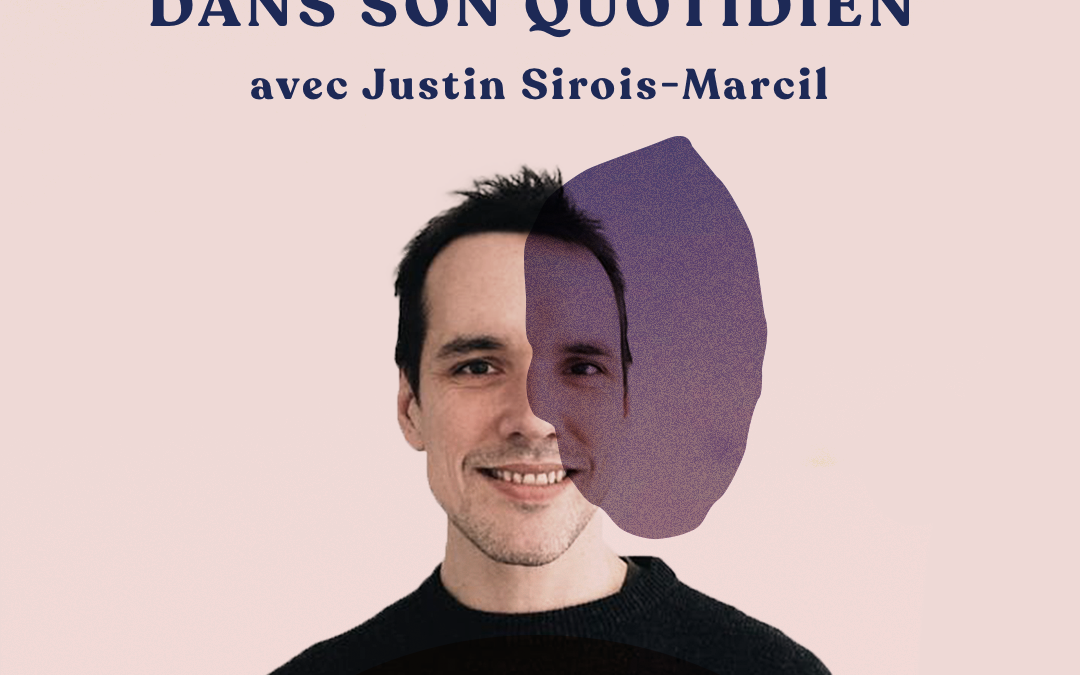 Identifier et incarner ses valeurs dans son quotidien de freelance – avec Justin Sirois-Marcil
