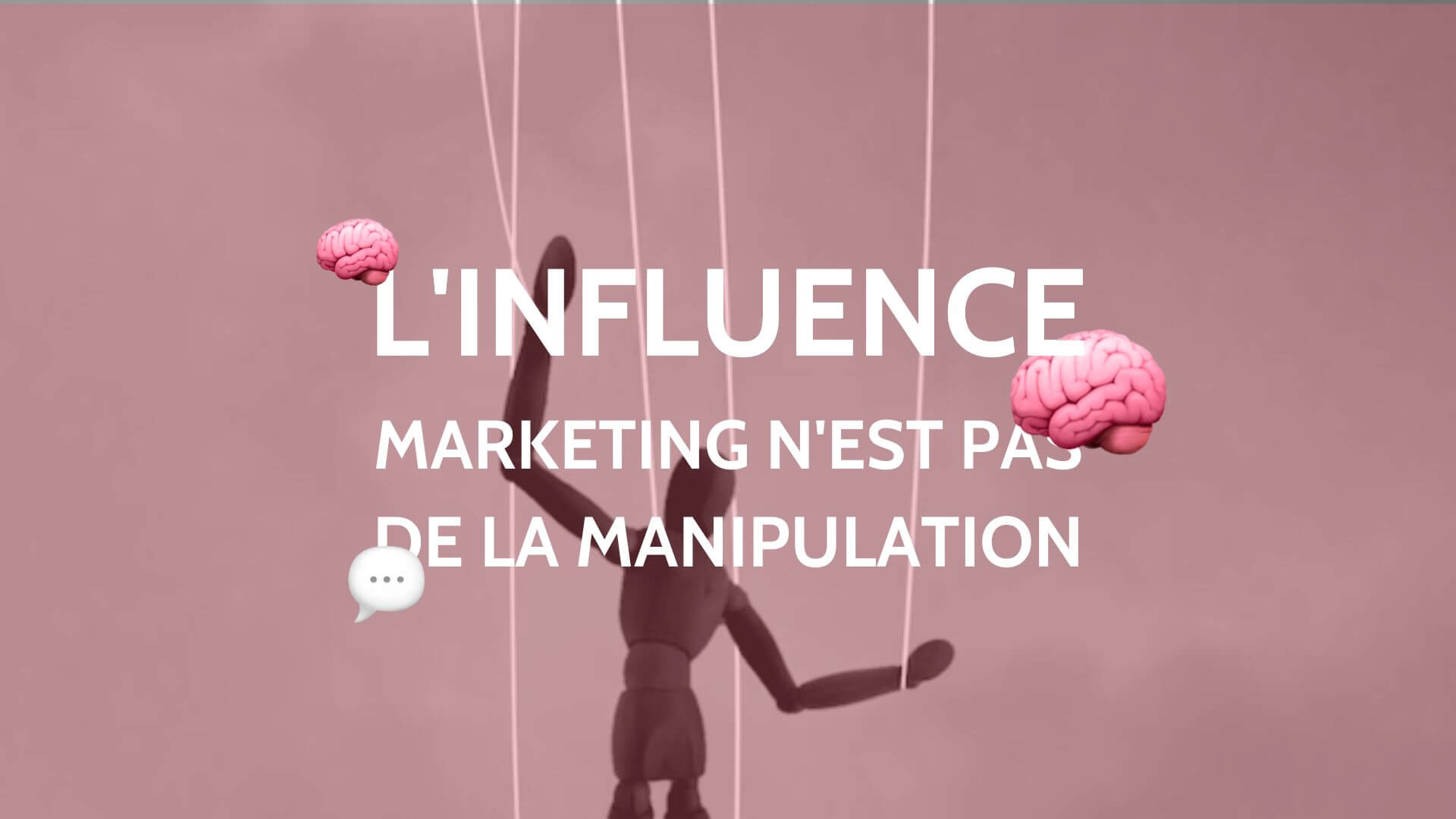 L'influence marketing n'est pas de la manipulation