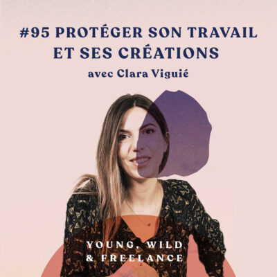 Protéger et valoriser son travail et ses créations – avec Clara Viguié