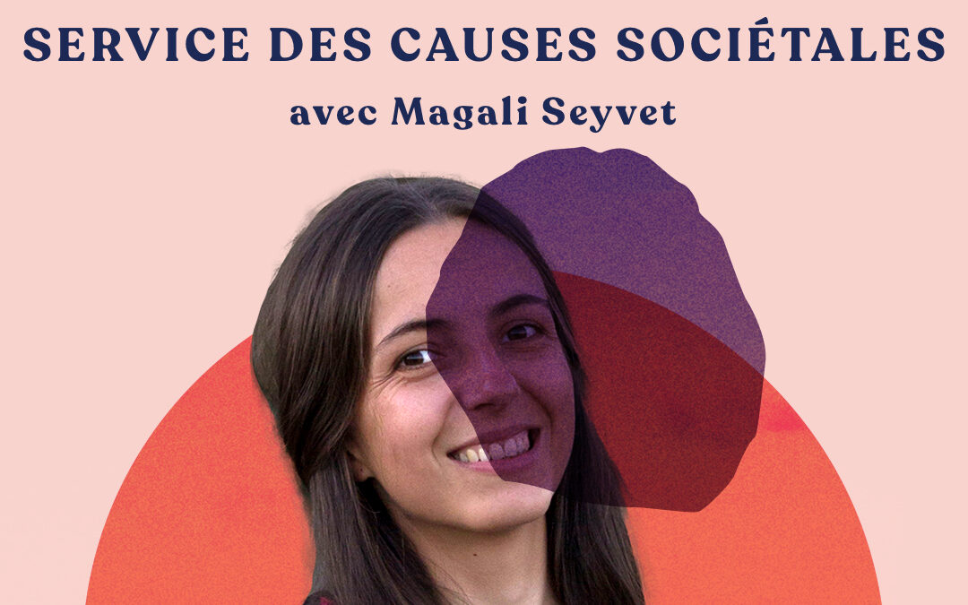 Maitriser le storytelling et le mettre au service des causes sociétales – Magali Seyvet